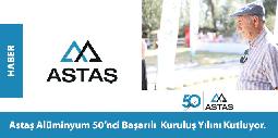 Astaş Alüminyum 50nci Başarılı  Kuruluş Yılını Kutluyor.